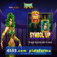 4555.com plataforma de jogos